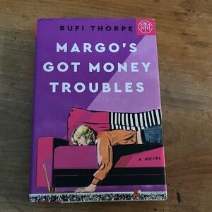 Rufi Thorpe's Margo's Got Money Troubles - hardcover Book